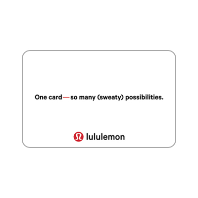 LULULEMON<sup>&reg;</sup> $25 Gift Card - The gift that lets them choose. Good in store and online and can be stored on your lululemon profile. Plus no transaction fees, expiry dates, or delivery charges? That's a lot of reasons our Gift Cards make great gifts.